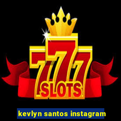 kevlyn santos instagram